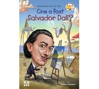 Cine a fost Salvador Dali? - Paula K. Manzanero, Cine? Ce? Unde?, Editie in limba romana