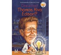 Cine a fost Thomas Alva Edison? - Margaret Frith, Cine? Ce? Unde?, Editie in limba romana