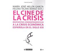 Cine de la crisis, El. Respuestas cinematográficas a la crisis económica español: Respuestas cinematográficas a la crisis económica española en el siglo XXI: 545 (Manuales)
