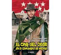 Cine del Oeste en la Comunidad de Madrid (LIBROS ILUSTRADOS)