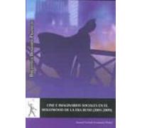 Cine E Imaginarios Sociales En El Hollywood De La Era Bush (2001- 2009