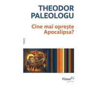 Cine mai opreste Apocalipsa? - Theodor Paleologu, Editie in limba romana