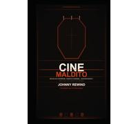 CINE MALDITO: Twenty Mexican Films from the Tradition the Rest of the World Didn't Know Existed (The Bad Movie Chronicles)