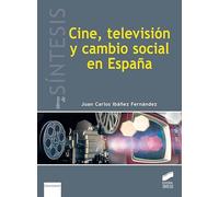 Cine, televisión y cambio social en España: 4 (Libros de Síntesis)