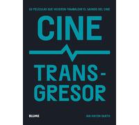 Cine transgresor: 50 películas que hicieron tambalear el mundo del cine (ARTE)