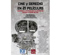 Cine y Derecho en 21 películas. Materiales y recursos para el estudio del Derecho a través del cine