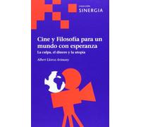 Cine Y Filosofía Para Un Mundo Con Esperanza (SINERGIA)