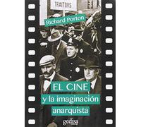 Cine y la imaginación anarquista,El (Nueva edición): 502005 (CINE &... POLÍTICA)