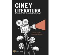 Cine y literatura. De la vida al arte, un camino de ida y vuelta: 1 (Instituto de Humanidades Ángel Ayala)