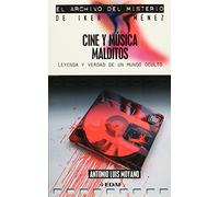 Cine y música malditos: Leyenda y verdad de un mundo oculto (Mundo mágico y heterodoxo. El archivo del misterio de Iker Jiménez)