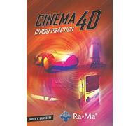 Cinema 4D. Curso Práctico (RAMA)