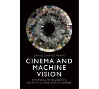 Cinema and Machine Vision: Artificial Intelligence, Aesthetics and Spectatorship