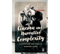 Cine y Complejidad Narrativa – Encarnando la Fábula (Film Culture in Transition)