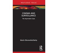 Cinema and Surveillance: The Asymmetric Gaze – Routledge Focus on Film Studies – Routledge