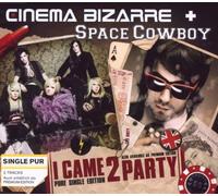 Cinema Bizarre & Spa - I Came 2 Party (2-Track)