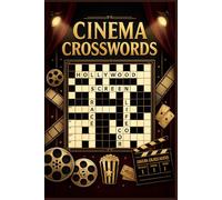Cinema Crosswords: 60 Entertainment-Themed Crossword Puzzles for Adults - Screen, Storytelling & Film Concepts - With Solutions