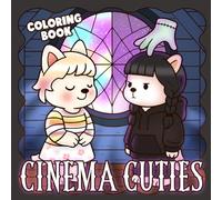 Cinema Cuties Coloring Book: Playful Movie Theme Coloring Pages with Adorable Animal Characters in Iconic Film Moments for All Ages Stress Relief