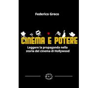 Cinema e potere. Leggere la propaganda nella storia del cinema di Hollywood
