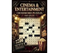 Cinema & Entertainment Crossword Puzzles for Adults: 60 Fun Screen & Storytelling Themed Crossword Puzzles - Film Concepts & Media Topics - With Solutions