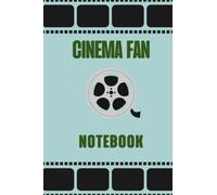 CINEMA FAN NOTEBOOK: Book for Tracking the Favorite Movies, Writing Personal Film Reviews, for Movie Buffs