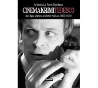 Cinema Krimi tedesco. Da Edgar Wallace al dottor Mabuse (1959-1972) (Falsopiano Cinema)
