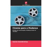 Cinema para a Mudança: Direitos de Comunicação e Mudança Social na Tanzânia
