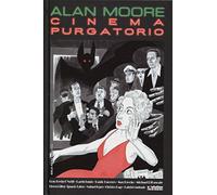 Cinema Purgatorio 3: ALAN MOORE