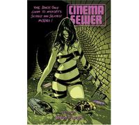 Cinema Sewer: The Adults Only Guide to History's Sickest and Sexiest Movies! by Robin Bougie (Nov 1 2007)