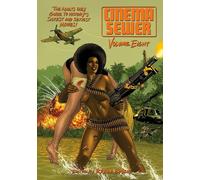 Cinema Sewer: Volume Eight: The Adults Only Guide to History's Sickest and Sexiest Movies!: 8