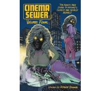 Cinema Sewer Volume Four: The Adults Only Guide to History’s Sickest and Sexiest Movies!: 4