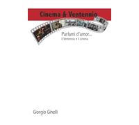 Cinema & Ventennio: Parlami d'amor...: il Ventennio e il cinema (Cinema & Storia)