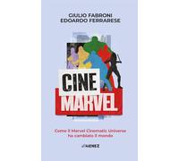 CineMarvel. Come il Marvel Cinematic Universe ha cambiato il mondo (Turning point)