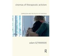 Cinemas of Therapeutic Activism: Depression and the Politics of Existence