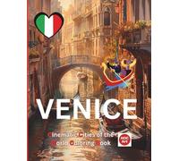 Cinematic Cities of the World: Venice: A Cinematic Coloring Journey Through Canals, Bridges, and Timeless Venetian Streets (Cinematic Cities of the World Coloring Books)
