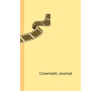 Cinematic Journal: Film Logbook for Cinema Fans, Reviewers & Collectors: Track Films, Write Reviews, Log Favourites & Record Movie Nights - Perfect Gift for Cinephiles, men and women
