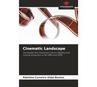 Cinematic Landscape: The Paraíba Film Production Centre (NUDOC) and cultural production in the 1980s and 1990s