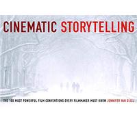 Cinematic Storytelling: The 100 Most Powerful Film Conventions Every Filmmaker Must Know