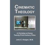 Cinematic Theology: A Christian at Some Twenty-First-Century Films