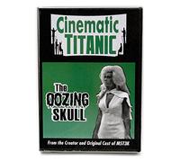 Cinematic Titanic Presents: The Oozing Skull