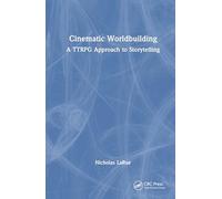 Cinematic Worldbuilding: A TTRPG Approach to Storytelling
