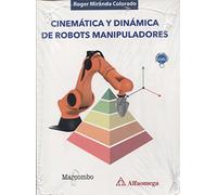 Cinemática y dinámica de robots manipuladores (ALFAOMEGA)