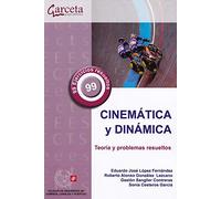 Cinemática y Dinámica: Teoría y problemas resueltos (COLEGIO INGENIEROS CAMINOS,CANALES Y...)