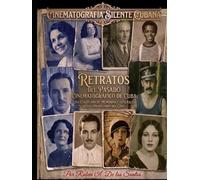 Cinematografía Silente Cubana.: RETRATOS DEL PASADO CINEMATOGRÁFICO CUBANO.