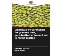 Cinétique d'hydratation du gramme vert, germination et impact sur la farine maltée
