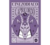 Cinezodiaco Capricorno. Il tuo segno zodiacale raccontato con i film (Saggistica)