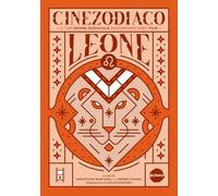 Cinezodiaco Leone. Il tuo segno zodiacale raccontato con i film (Saggistica)