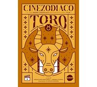 Cinezodiaco Toro. Il tuo segno zodiacale raccontato con i film (Saggistica)