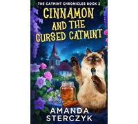 Cinnamon and the Cursed Catmint: The Catmint Chronicles Book 2 (The Catmint Chronicles Cozy Mystery Series)