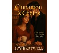 Cinnamon & Chains: A Cozy Romance with a Wickedly Spicy Twist