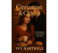 Cinnamon & Chains: A Cozy Romance with a Wickedly Spicy Twist